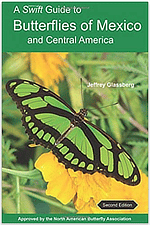 A Swift Guide to the Butterflies of Mexico and Central America Jeffrey Glassberg